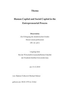 Human capital and social capital in the Entrepreneurial Process [Elektronische Ressource] / Michael Stützer. Gutachter: Uwe Cantner ; Michael Fritsch ; Per Davidsson