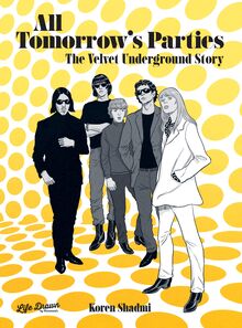 All Tomorrow’s Parties: The Velvet Underground Story