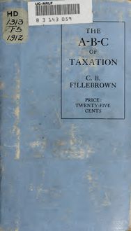 The A B C of taxation, with Boston object lessons, private property in land, and other essays and addresses