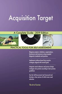 Acquisition Target A Complete Guide - 2019 Edition