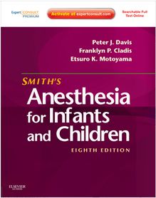 Smith s Anesthesia for Infants and Children E-Book