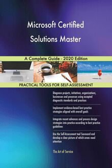 Microsoft Certified Solutions Master A Complete Guide - 2020 Edition