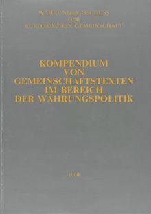 Kompendium von Gemeinschaftstexten im Bereich der Währungspolitik 1990