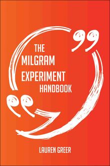 The Milgram experiment Handbook - Everything You Need To Know About Milgram experiment