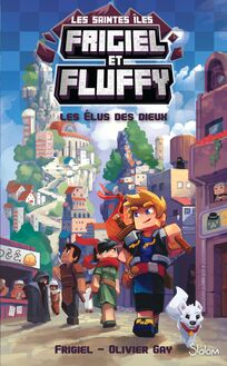 Frigiel et Fluffy, Le Cycle Sainte Îles (T1) : Les Élus des dieux - Lecture roman jeunesse aventures Minecraft - Dès 8 ans