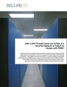 Does a SAS 70 Audit Leave you at Risk of a Security Exposure or  Failure to Comply with FISMA?