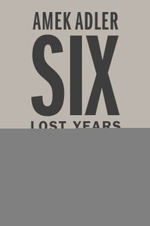 Six Lost Years