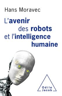L avenir des robots et l’intelligence humaine