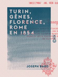 Turin, Gênes, Florence, Rome en 1854