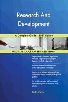 Research And Development A Complete Guide - 2021 Edition