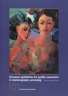 EUROPEAN GUIDELINES FOR QUALITY ASSURANCE IN MAMMOGRAPHY...