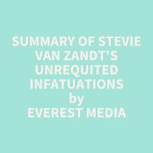 Summary of Stevie Van Zandt s Unrequited Infatuations
