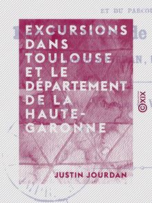 Excursions dans Toulouse et le département de la Haute-Garonne