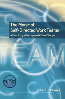 The Magic of Self-Directed Work Teams
