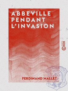 Abbeville pendant l invasion - 19 juillet 1870 - 5 juin 1871