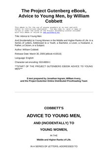 Advice to Young Men - And (Incidentally) to Young Women in the Middle and Higher Ranks of Life. In a Series of Letters, Addressed to a Youth, a Bachelor, a Lover, a Husband, a Father, a Citizen, or a Subject.