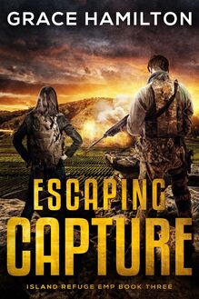 Escaping Capture (Island Refuge EMP Book 3)