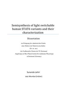 Semisynthesis of light switchable human STAT6 variants and their characterization [Elektronische Ressource] / Sunanda Lahiri