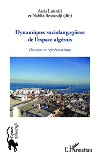 Dynamiques sociolangagières de l espace algérois