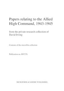 Papers relating to the Allied High Command, 1943-1945 : contents ...
