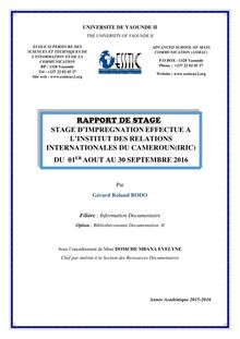 RAPPORT DE STAGE: STAGE D’IMPREGNATION EFFECTUE A L’INSTITUT DES RELATIONS INTERNATIONALES DU CAMEROUN (IRIC) DU 01ER AOUT AU 30 SEPTEMBRE 2016