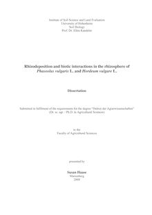 Rhizodeposition and biotic interactions in the rhizosphere of Phaseolus vulgaris L. and Hordeum vulgare L. [Elektronische Ressource] / presented by Susan Haase