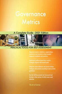 Governance Metrics A Complete Guide - 2021 Edition