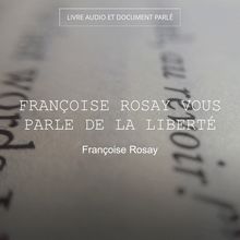 Françoise Rosay vous parle de la liberté
