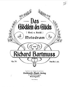 Partition complète, Das Glöcklein des Glücks, Melodrama, Bartmuss, Richard