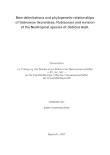 New delimitations and phylogenetic relationships of Sabiceeae (Ixoroideae, Rubiaceae) and revision of the Neotropical species of Sabicea Aubl. [Elektronische Ressource] / vorgelegt von: Saleh Ahamad Khan