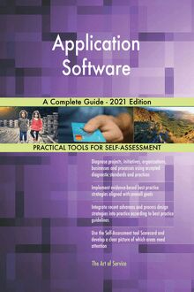 Application Software A Complete Guide - 2021 Edition