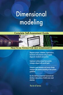 Dimensional modeling Complete Self-Assessment Guide