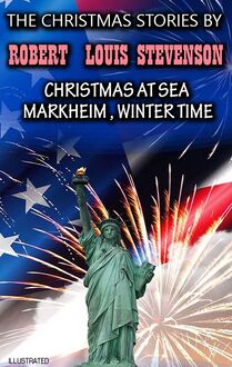 The Christmas Stories by Robert Louis Stevenson : Christmas at Sea, Markheim, Winter Time