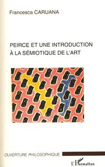Peirce et une introduction à la sémiotique de l art