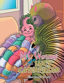 Mr. Wormo and Lucy Caterpillar