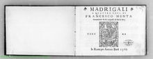 Partition ténor, Madrigali a quattro voci, di Francesco Menta Nuouamente da lui composti, & dati en luce. - en Roma per Antonio Barrè 1560.