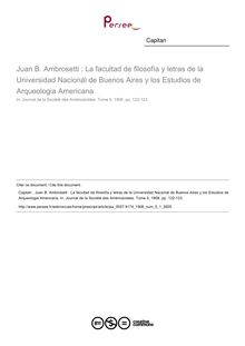Juan B. Ambrosetti : La facultad de filosofía y letras de la Universidad Nacionál de Buenos Aires y los Estudios de Arqueologia Americana  ; n°1 ; vol.5, pg 122-123
