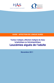 ALD n° 30 - Leucémie aiguë de l adulte - ALD n° 30 - Guide médecin sur la leucémie aiguë de l adulte