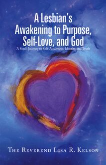 A Lesbian’s Awakening to Purpose, Self-Love, and God