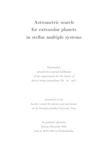 Astrometric search for extrasolar planets in stellar multiple systems [Elektronische Ressource] / Tristan Alexander Röll. Gutachter: Ralph Neuhäuser ; Thomas Preibisch