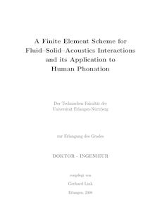 A finite element scheme for fluid-solid-acoustics interactions and its application to human phonation [Elektronische Ressource] / vorgelegt von Gerhard Link