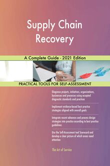 Supply Chain Recovery A Complete Guide - 2021 Edition