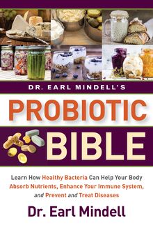 Dr. Earl Mindell s Probiotic Bible
