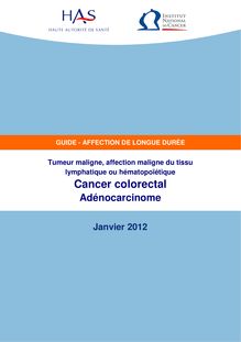 ALD n° 30 - Cancer colorectal - ALD n° 30 - Guide médecin sur le cancer colorectal - Révision janvier 2012
