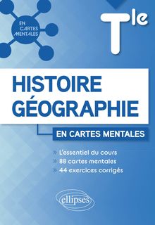 Histoire-Géographie - Terminale : 88 cartes mentales et 44 exercices corrigés