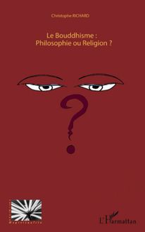 Le Bouddhisme : Philosophie ou Religion ?
