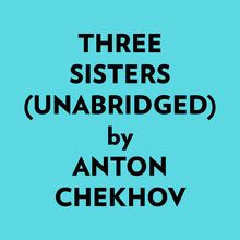Three Sisters (Unabridged)