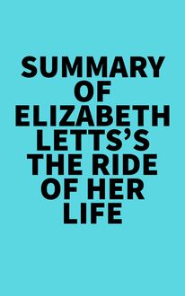 Summary of Elizabeth Letts s The Ride of Her Life