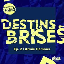 Destins Brisés | Épisode 2 : Armie Hammer