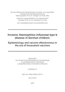 Invasive Haemophilus influenzae type b disease in German children [Elektronische Ressource] : epidemiology and vaccine effectiveness in the era of hexavalent vaccines / vorgelegt von Helen Kalies